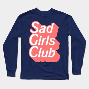 Sad Girls Club † Long Sleeve T-Shirt